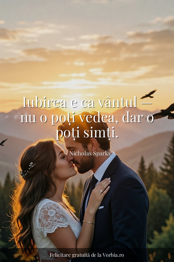 Iubirea e ca vântul — nu o poți vedea, dar o poți simți. - felicitare Vorbia.ro